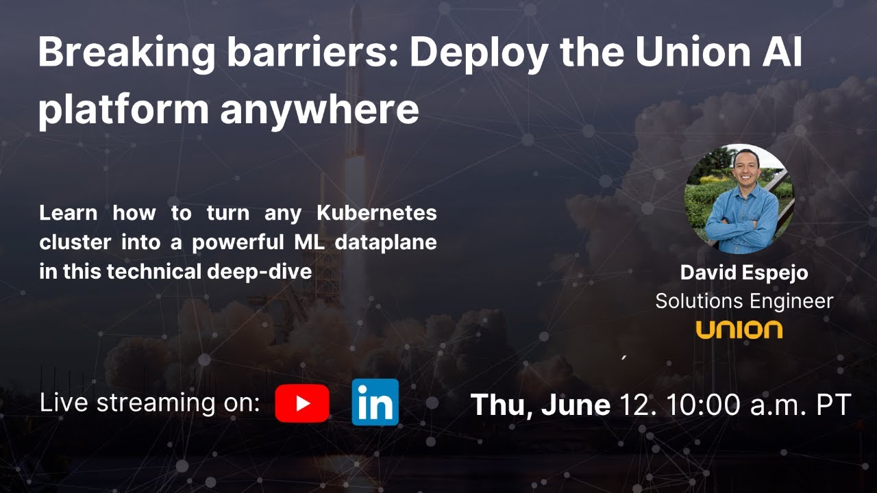 Breaking Barriers: Deploy Union's AI Platform anywhere - live workshop