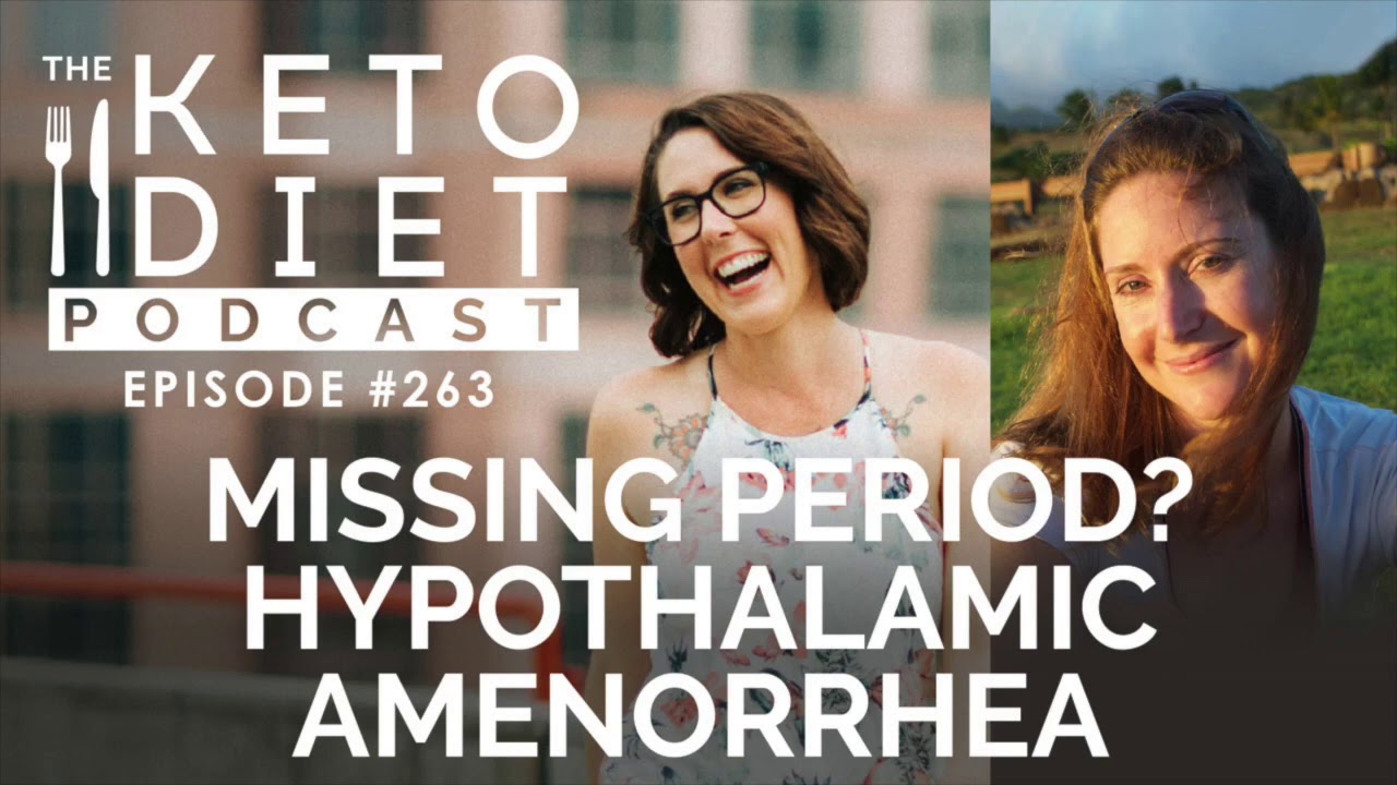 Missing Period? Hypothalamic Amenorrhea with Marie Young | The Keto Diet Podcast Ep 263