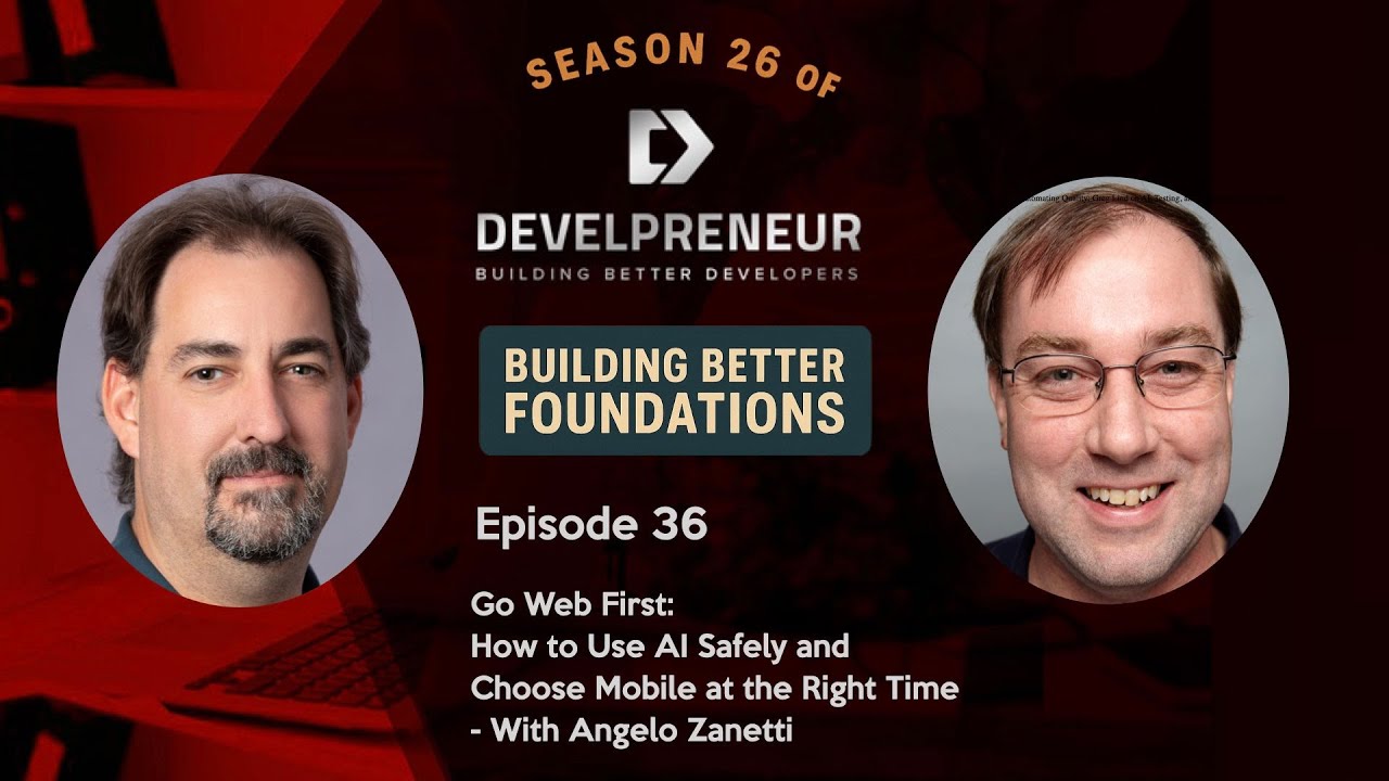 Go Web First: Use AI Safely + Choose Mobile at the Right Time | Angelo Zanetti