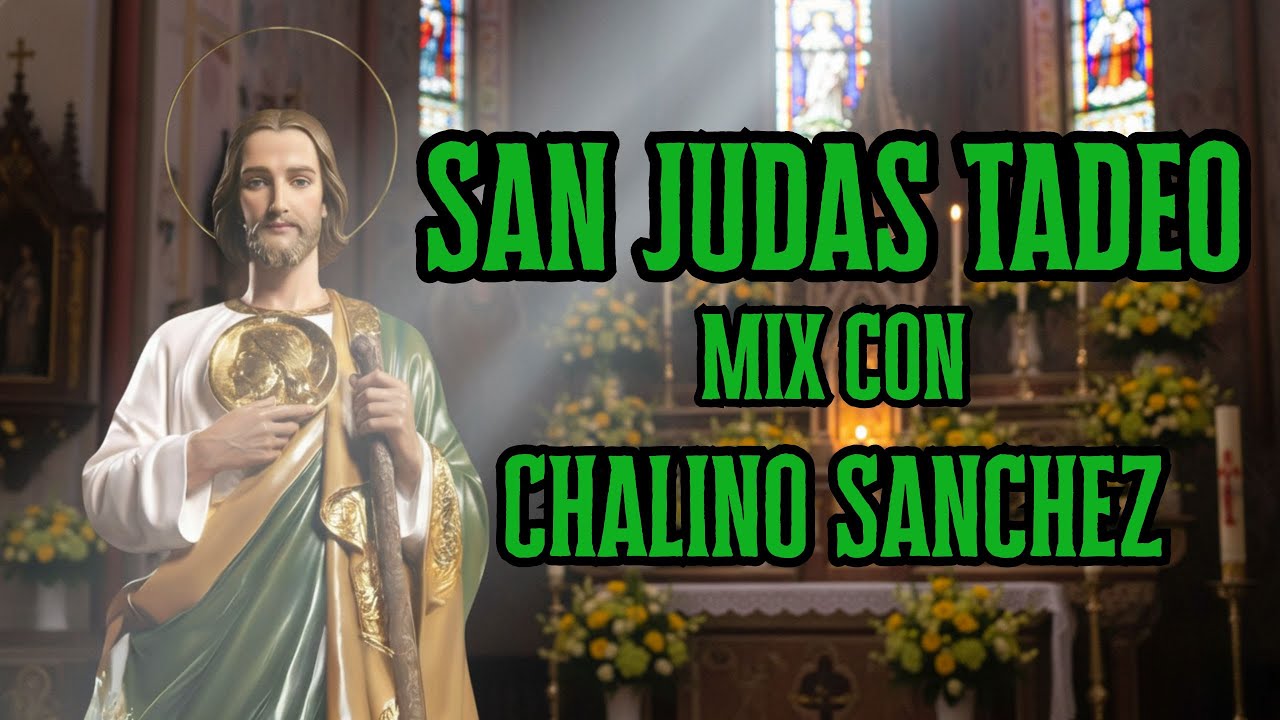 SAN JUDAS TADEO MIX CON CHALINO SANCHEZ | Canciones Con Respeto y Fe