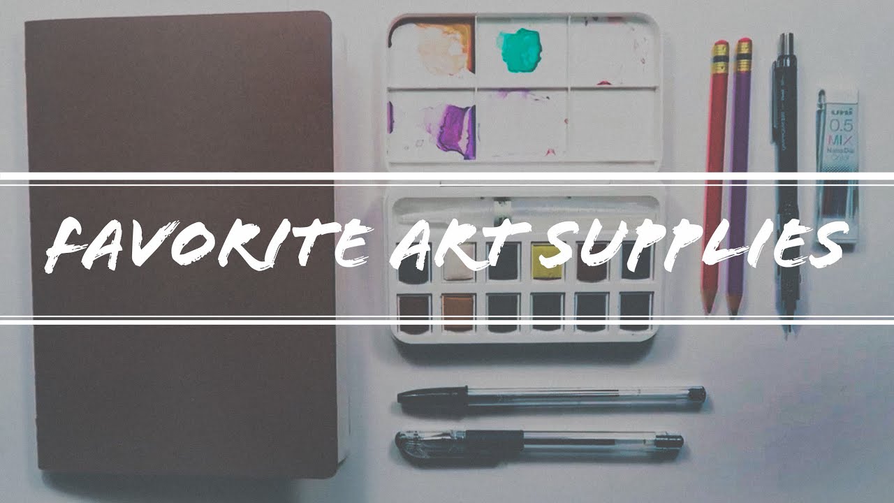 Favorite Art Supplies | July 2017