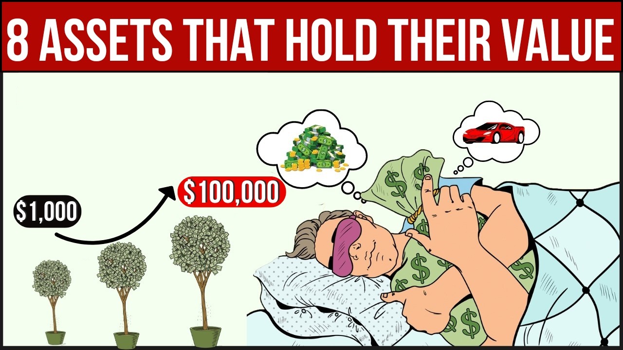 8 ASSETS That HOLD Their VALUE the LONGEST and MAKE YOU RICH