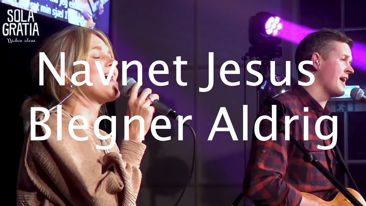 Navnet Jesus Blegner Aldrig | Sola Gratia 02/12/2021