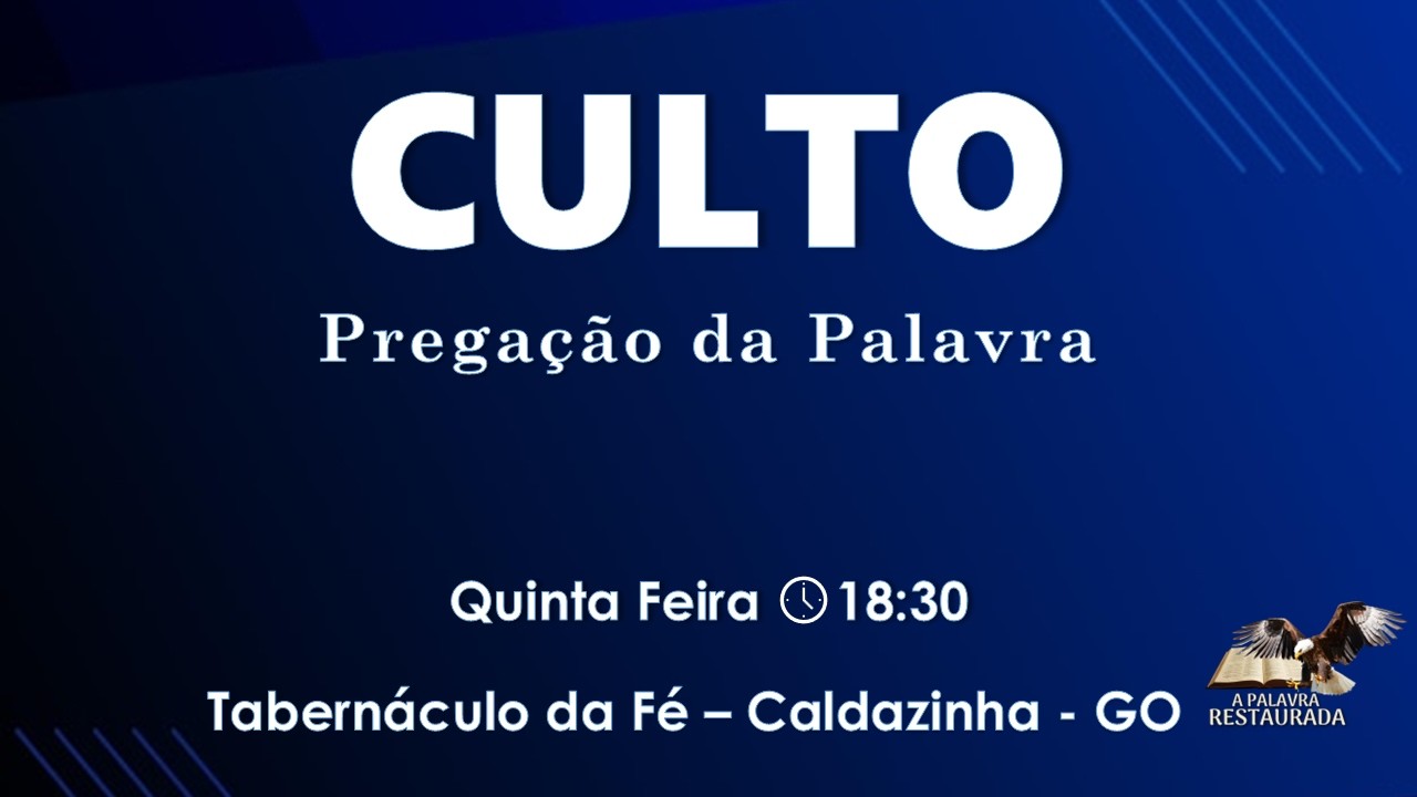 12.02.2026   | Quinta-Feira | Culto de Pregação | CALDAZINHA - GO