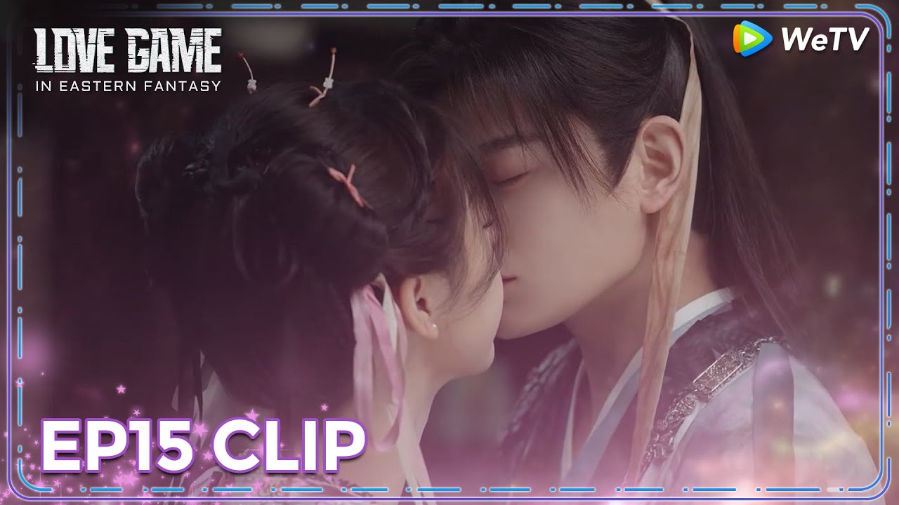ENG SUB | Clip EP15 | Miaomiao and Mu Sheng kissing?! 💓🤭 | WeTV | Love Game in Eastern Fantasy