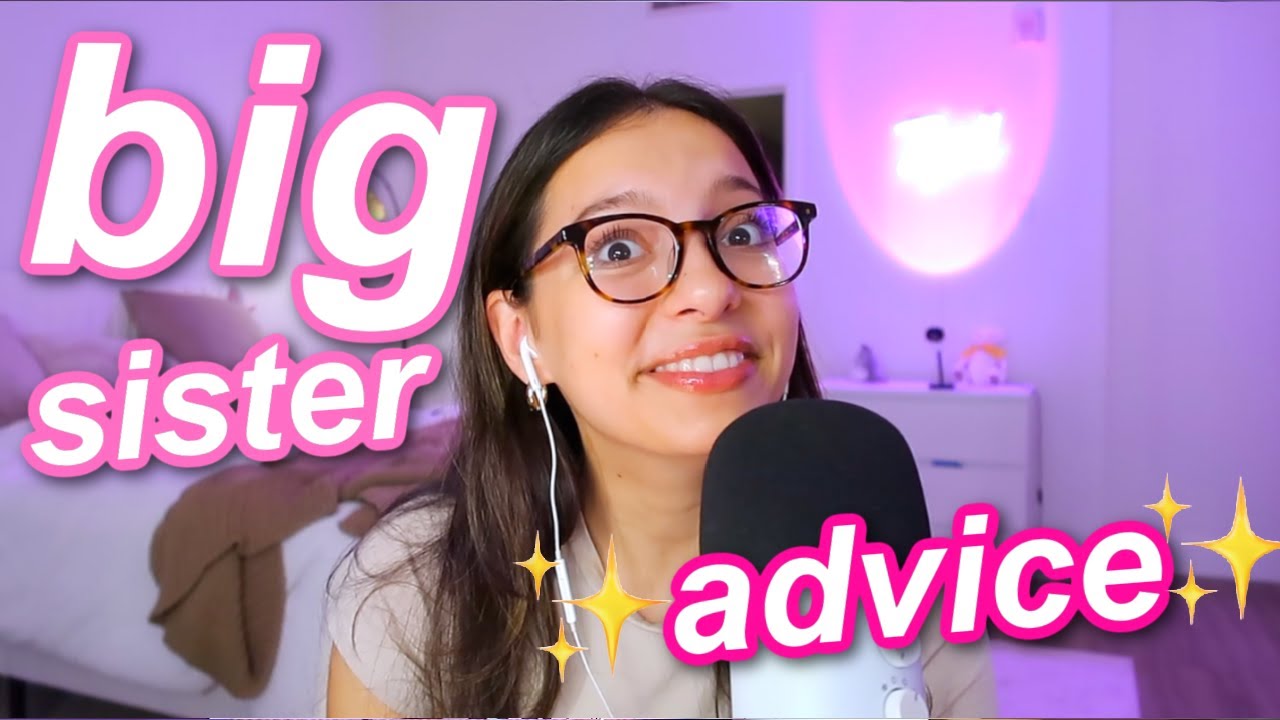 BIG SISTER ADVICE YOU NEED 💘 | body image, toxic friends, ETC.