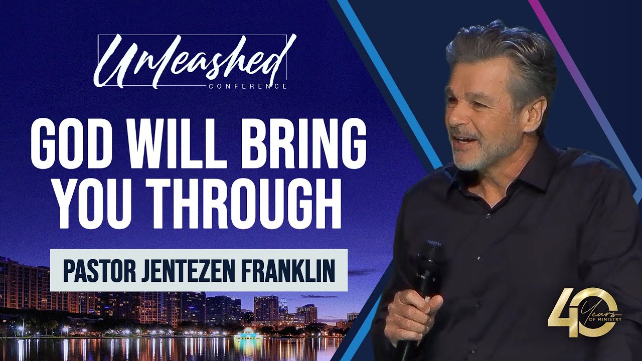 God Will Bring You Through | Pastor Jentezen Franklin | Unleashed Conference 2025