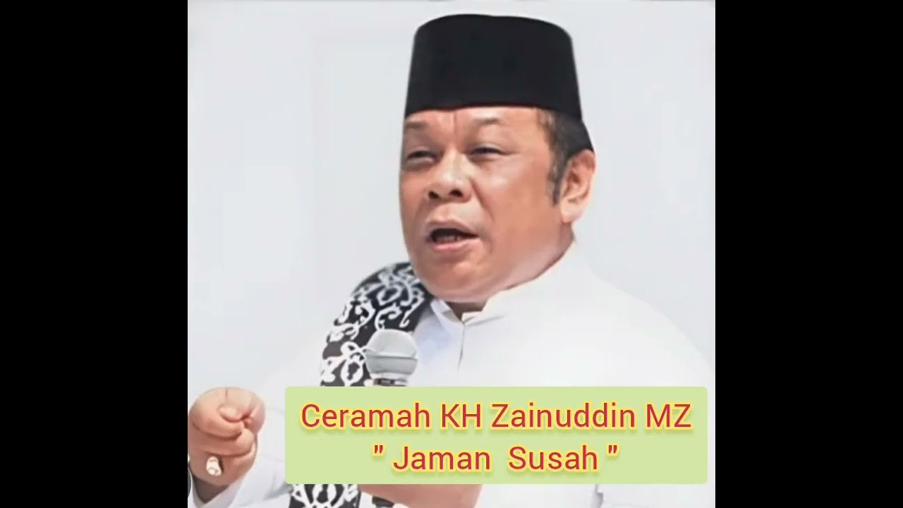 Ceramah KH Zainuddin MZ Tema  