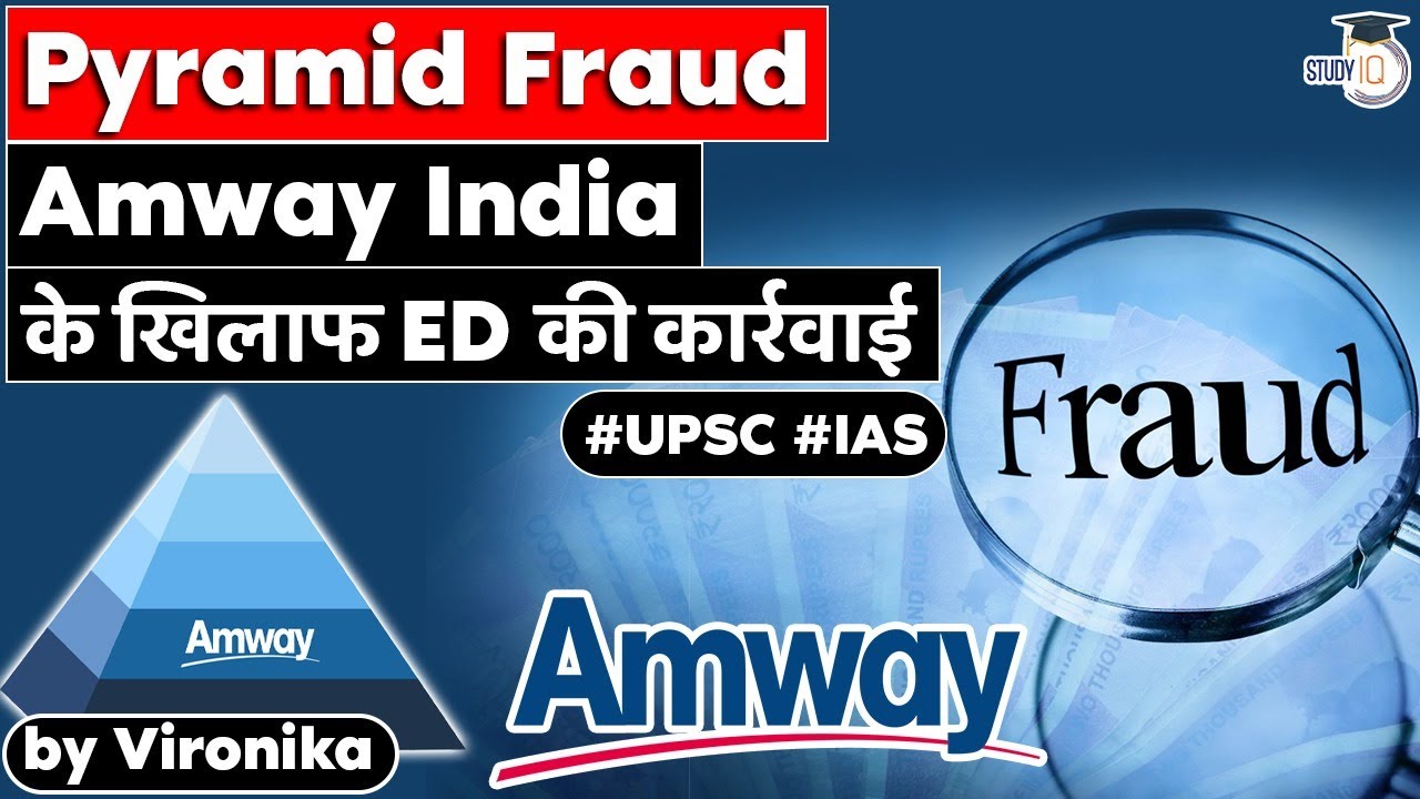 Amway India Pyramid Fraud - ED freezes Amway assets worth Rs 750 crore | UPSC Current affairs