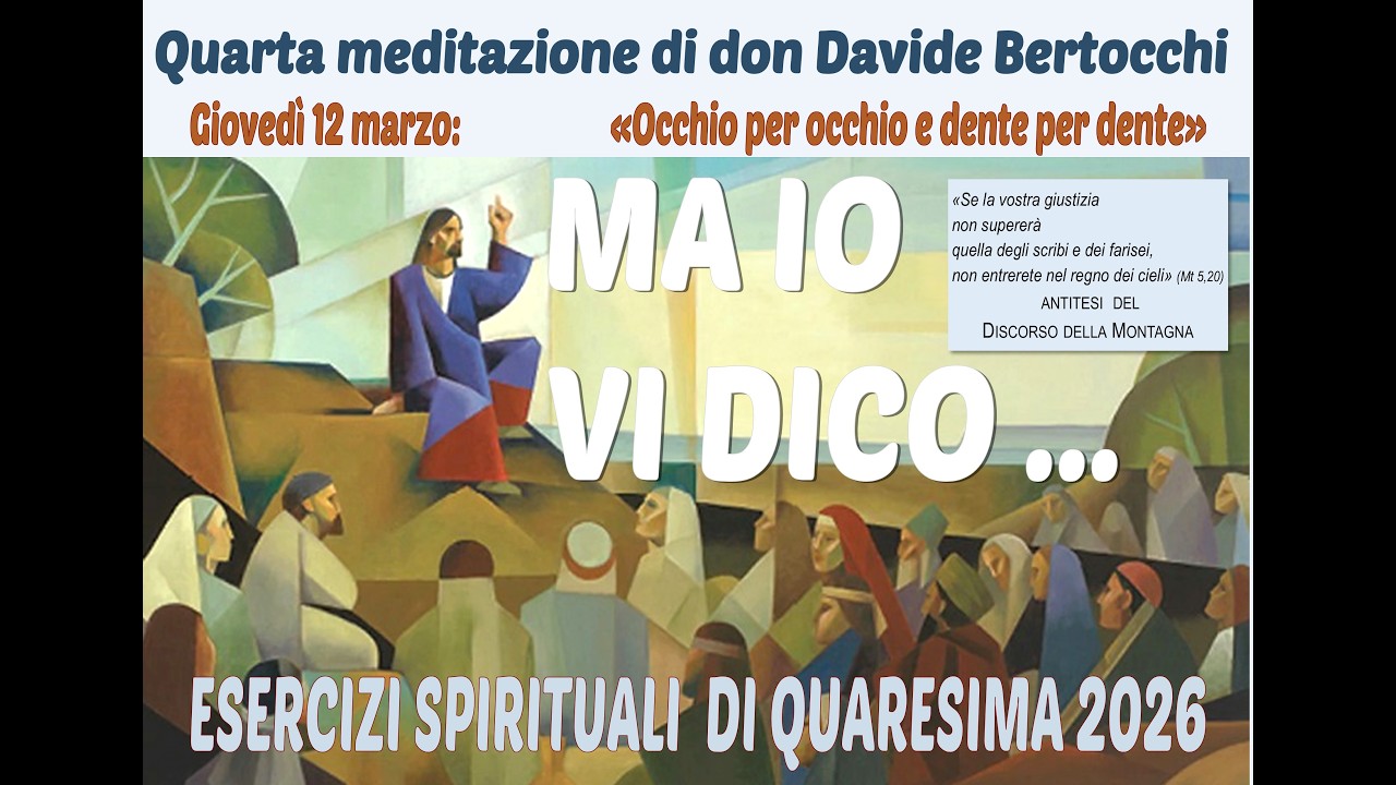 Esercizi Spirituali di Quaresima 2026 - Quarta Meditazione di don Davide Bertocchi