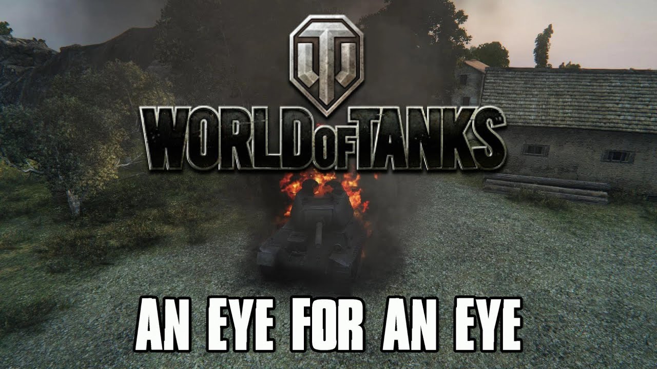 World of Tanks - An Eye For An Eye