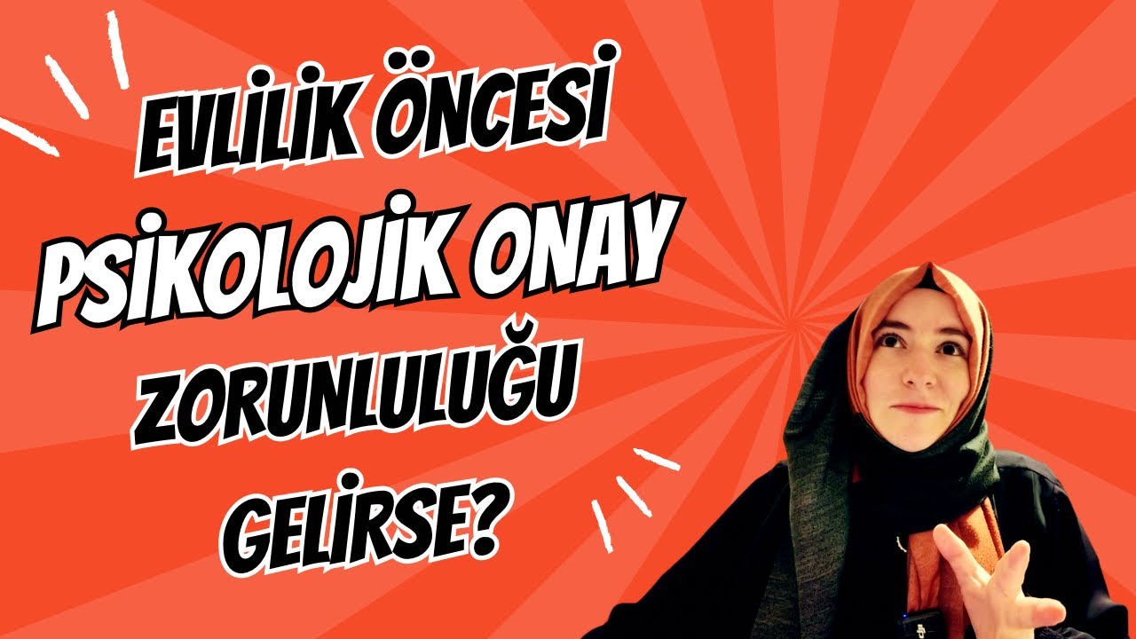 Evlilik öncesi psikolojik onay zorunluluğu gelirse?