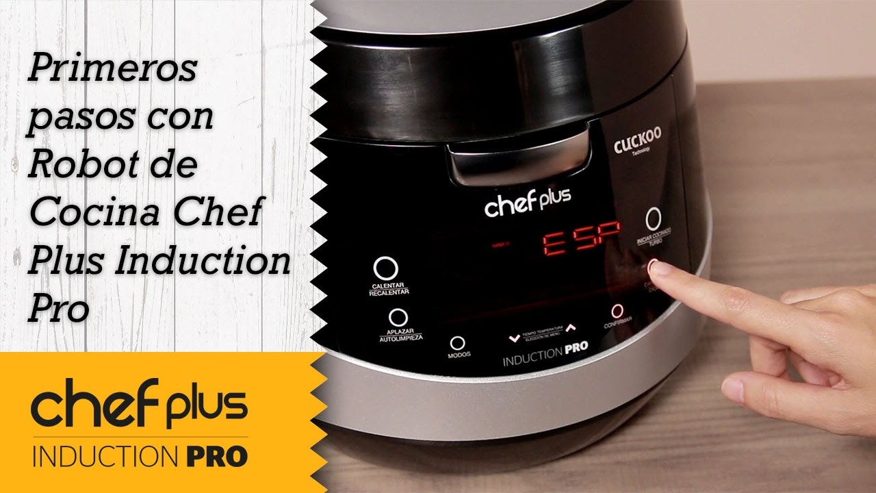 Primeros Pasos con robot cocina Chef Plus Induction Pro