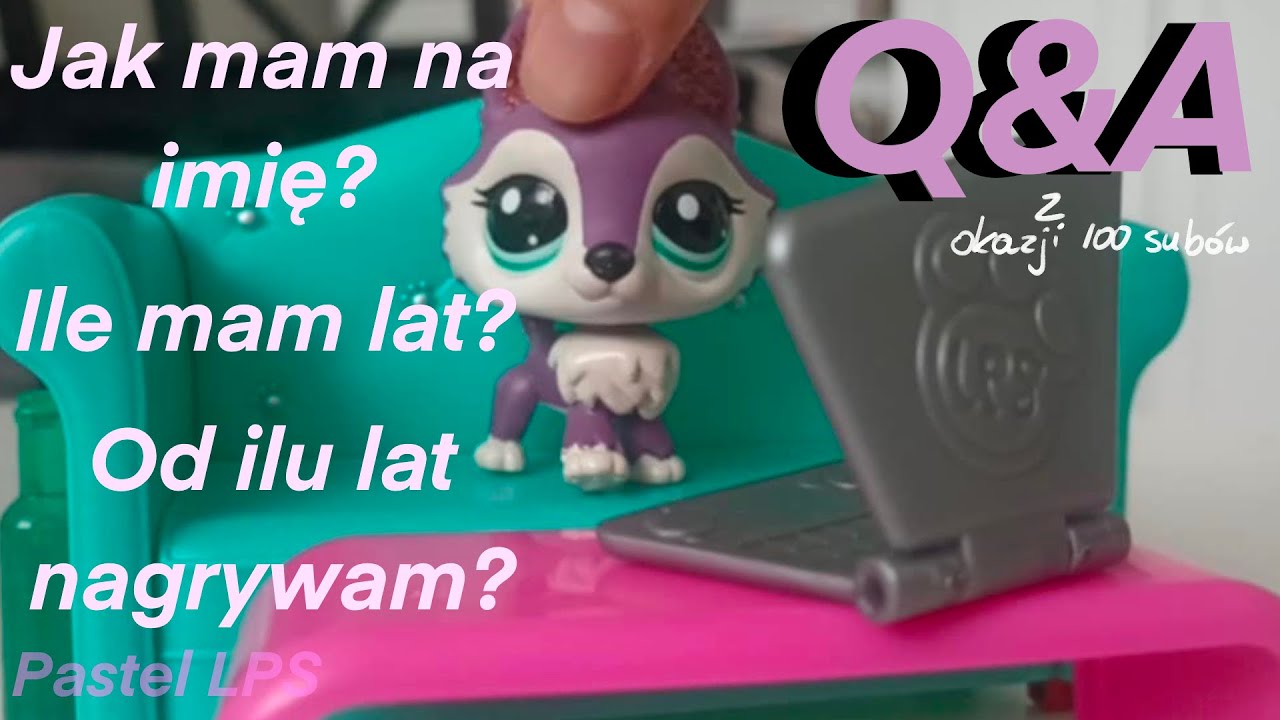 LPS Q&A z okazji 100 subskrypcji 🥳🎉