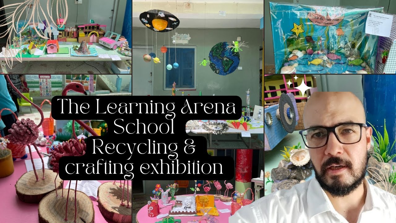 Exploring The Learning Arena School’s Recycling and Crafting Exhibition! turning waste into wonder