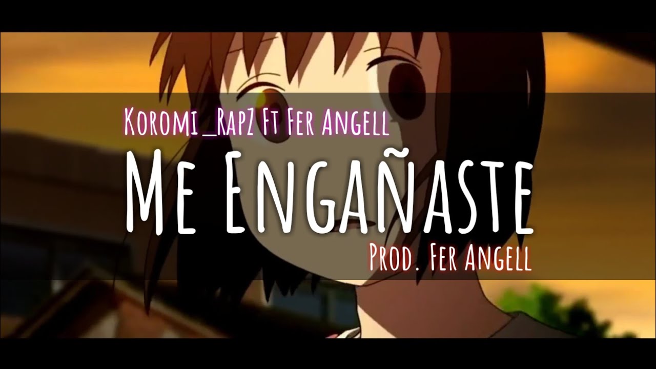 Rap de Desamor || Me Enga&ntilde;aste - Koromi_RapZ Ft Fer Angell || (Prod. Fer Angell)