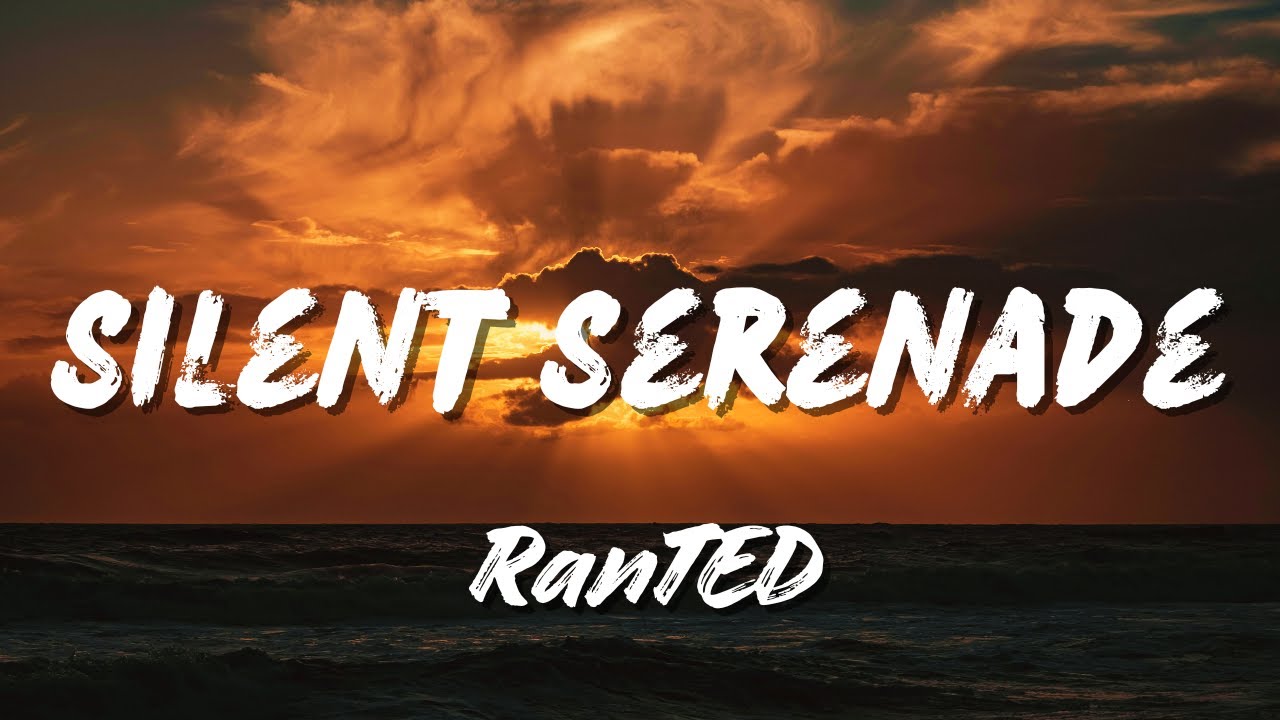 Silent Serenade - RanTED Music | Official Music Video (Lyrics on Screen)