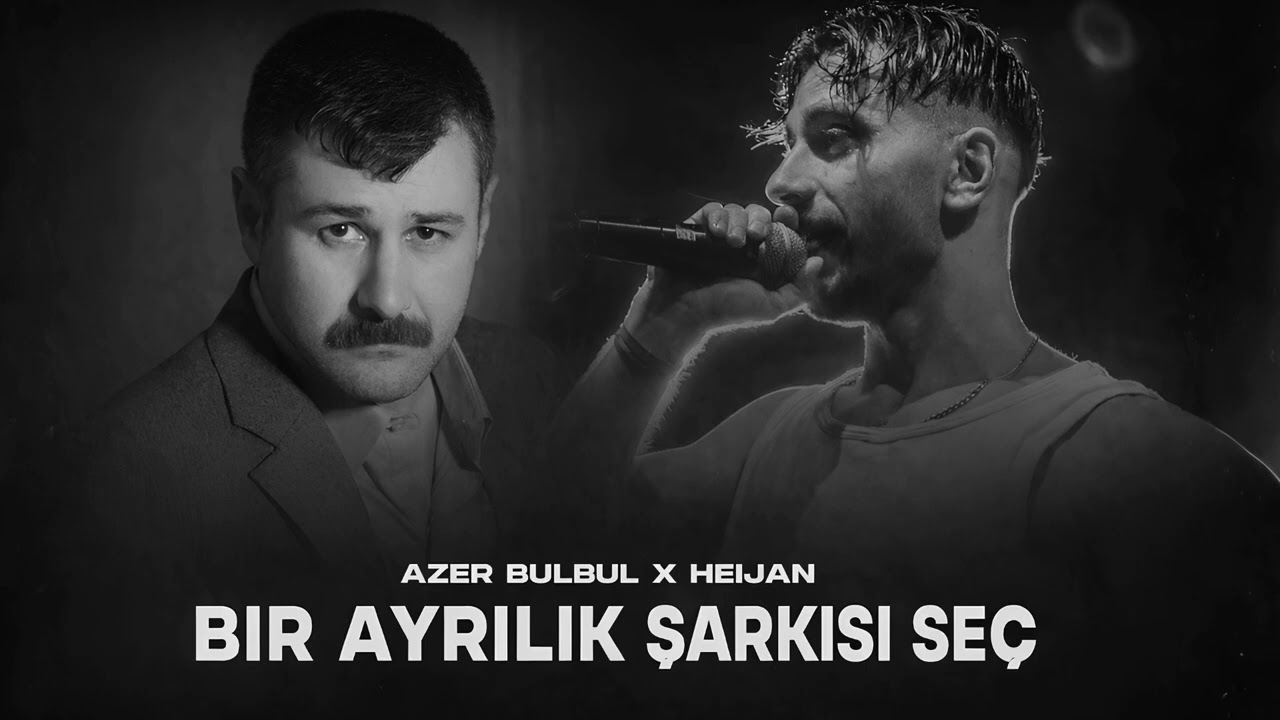 Azer Bülbül X Heijan - Bir Ayrılık Şarkısı Seç