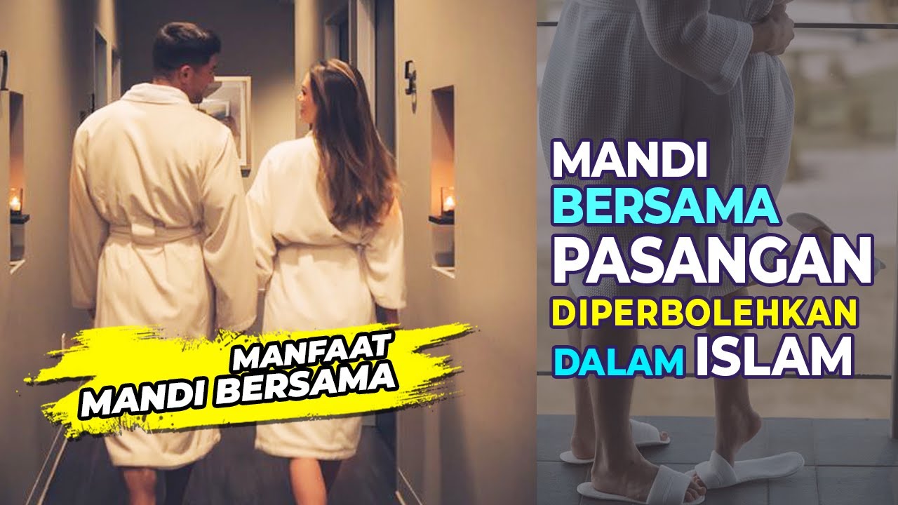 Mandi Bersama Pasangan di Perbolehkan Dalam Islam