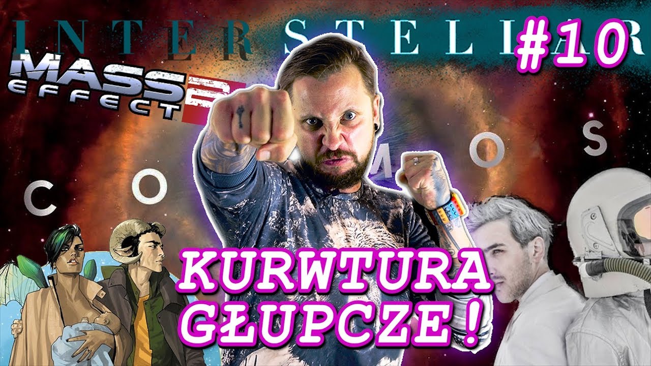 KURWTURA, GŁUPCZE! #10 - KOSMOS
