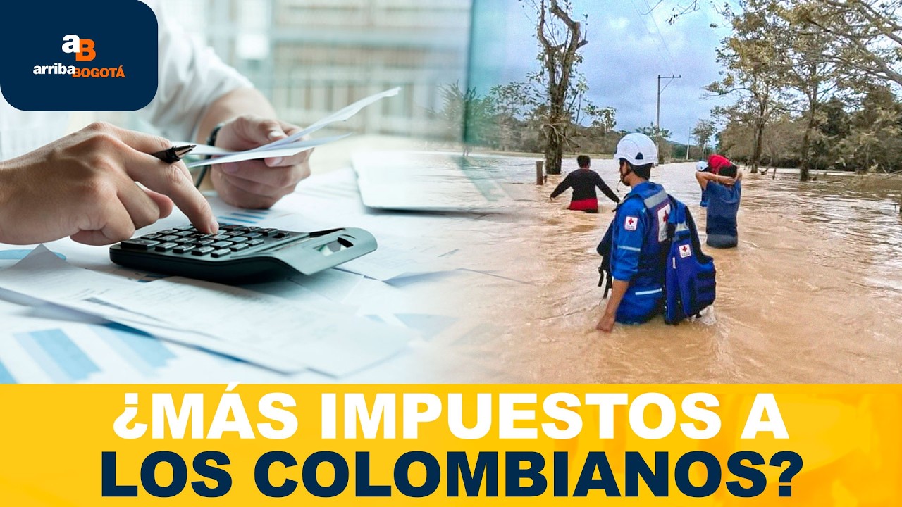 ¿De dónde saldrán los 8 billones para la emergencia por lluvias en Colombia? | CityTv | ArribaBogotá