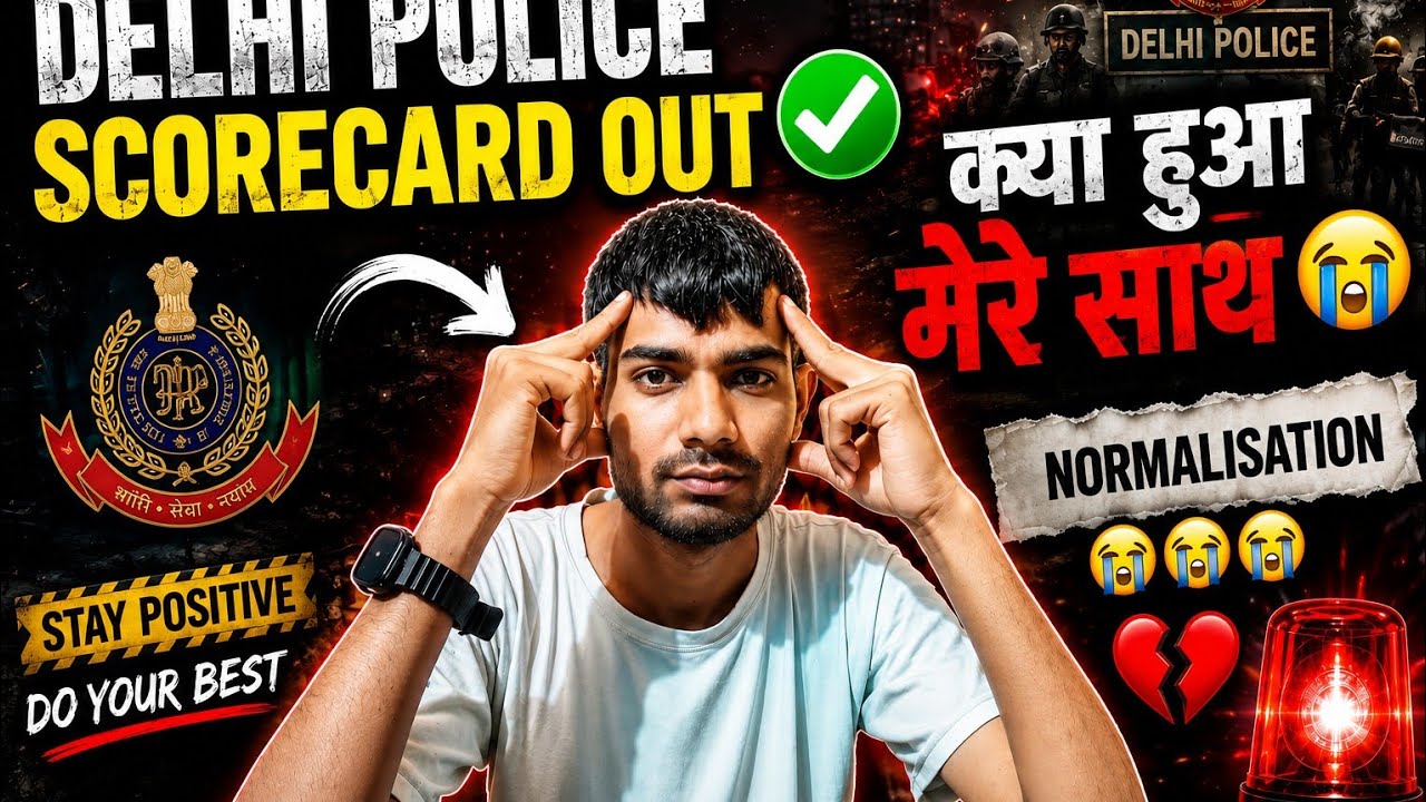 Delhi Police 2026 Score Card Out ✅ | मेरा Score कितना बना? 😱 | Normalization😭 |
