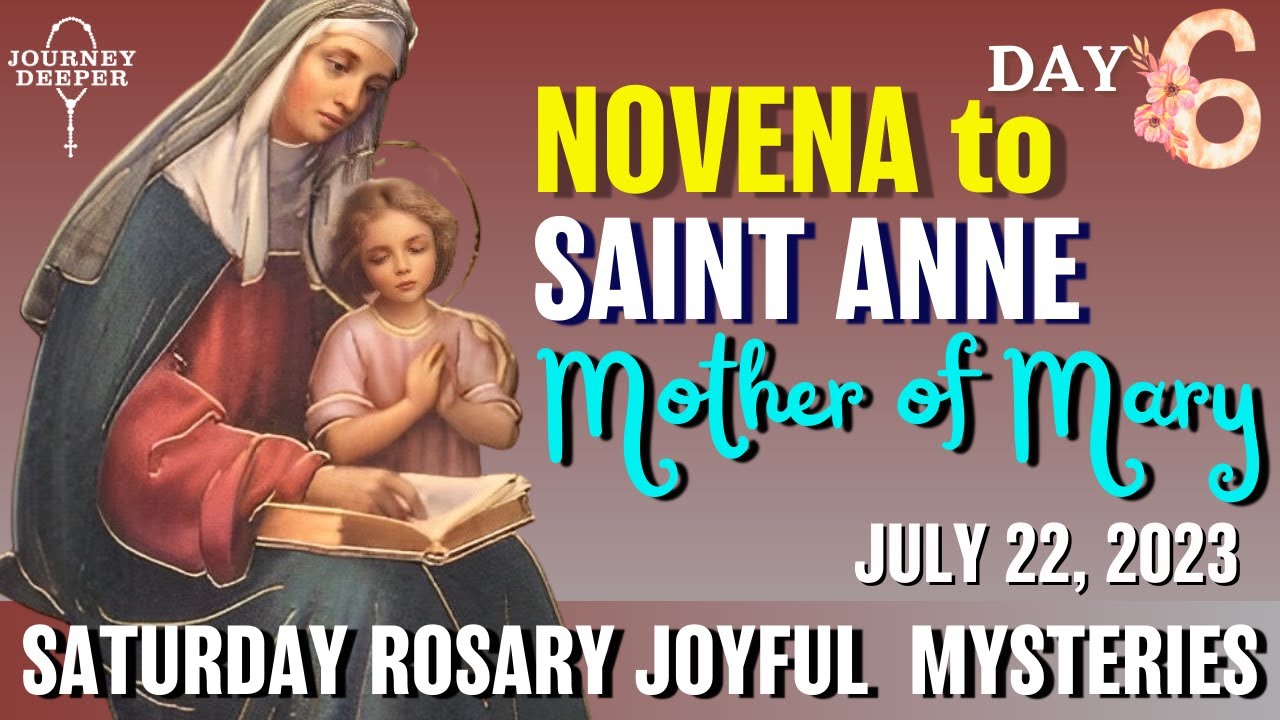 Novena to Saint Anne, Mother of Mary Day 6 Rosary Saturday July 22, 2023 Joyful Mysteries of Rosary