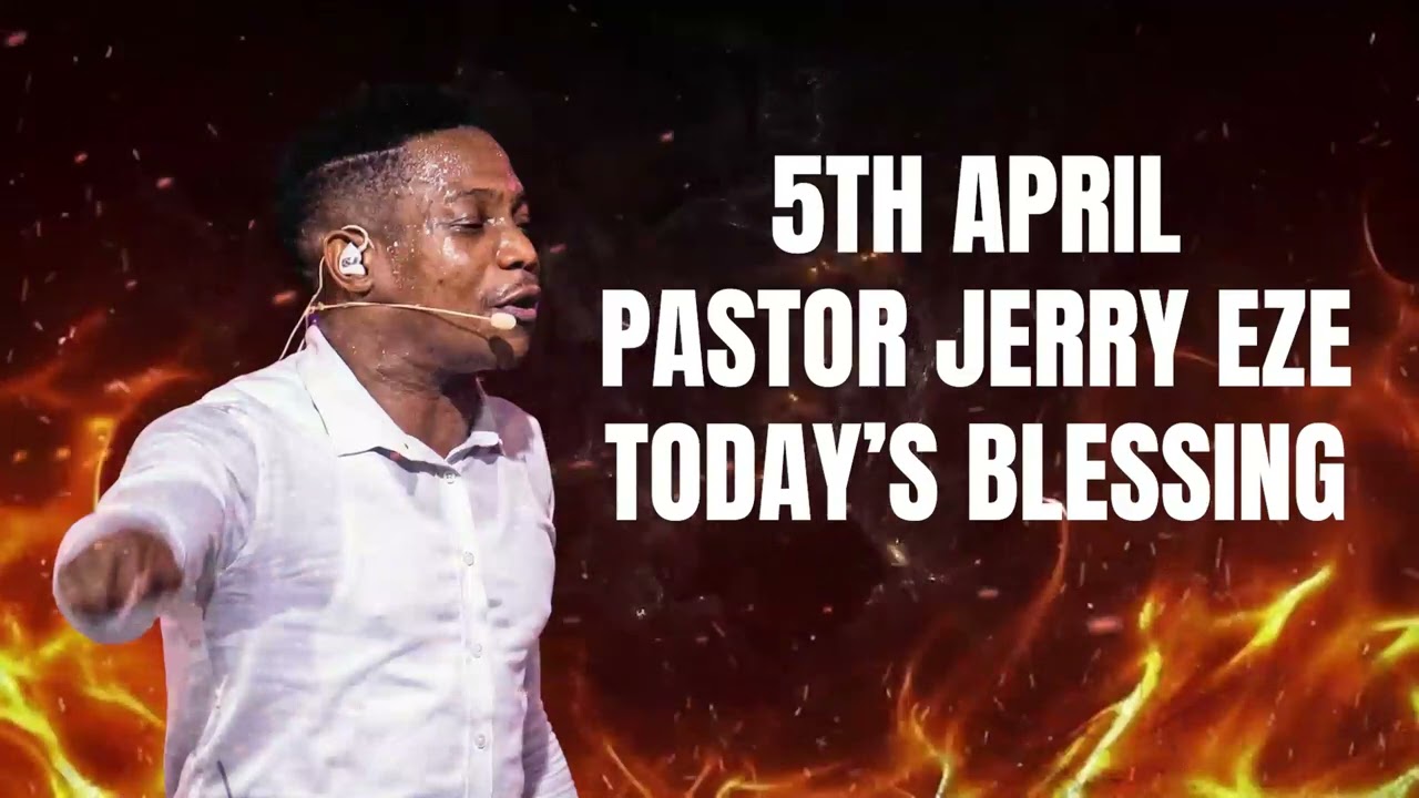 5TH APRIL PASTOR JERRY EZE TODAY&rsquo;S BLESSING | ELROI, THE GOD WHO SEES ME