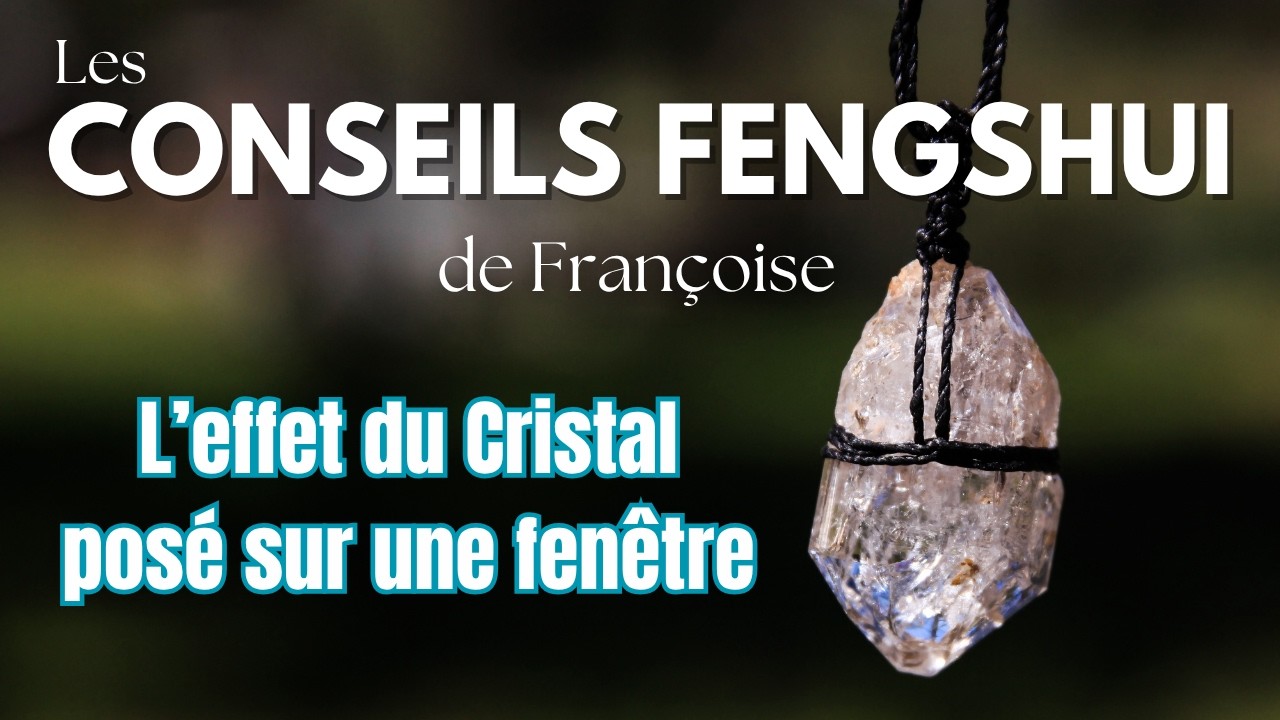 Effet du Cristal posé sur une fenêtre