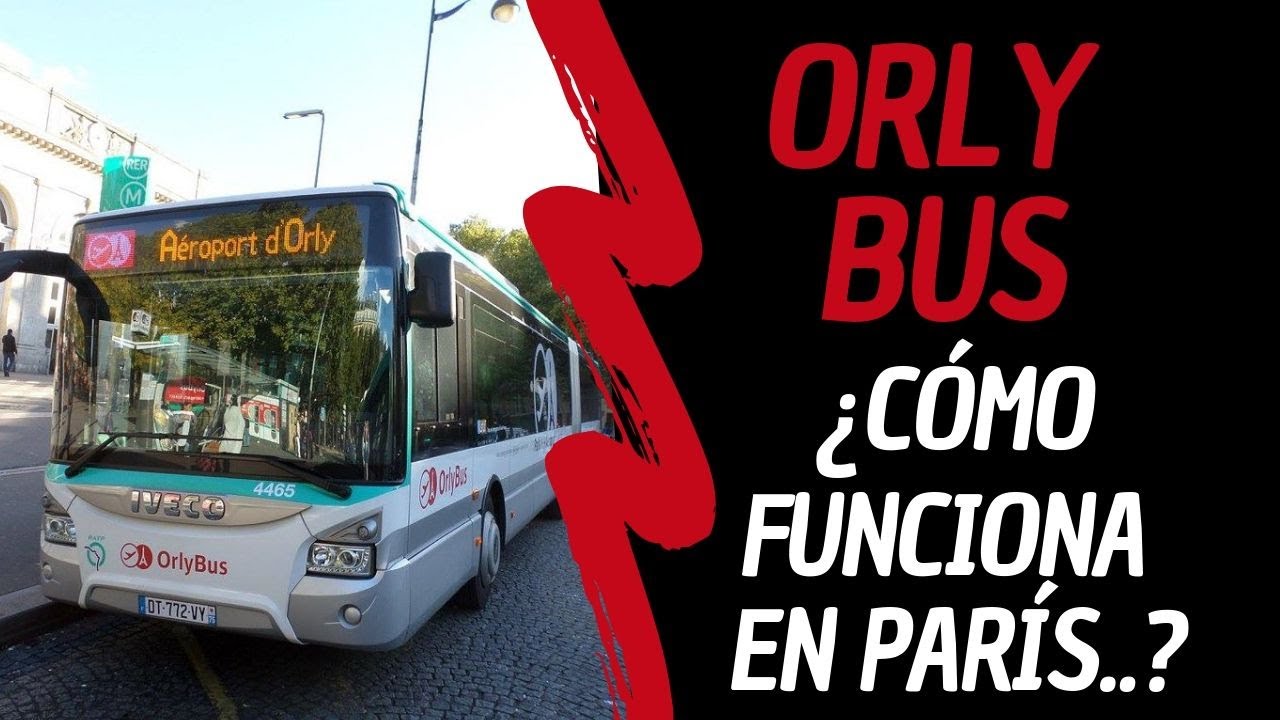 ORLY BUS - En bus al Aeropuerto o del Hotel al Aeropuerto  ¿Cómo Funciona en París?