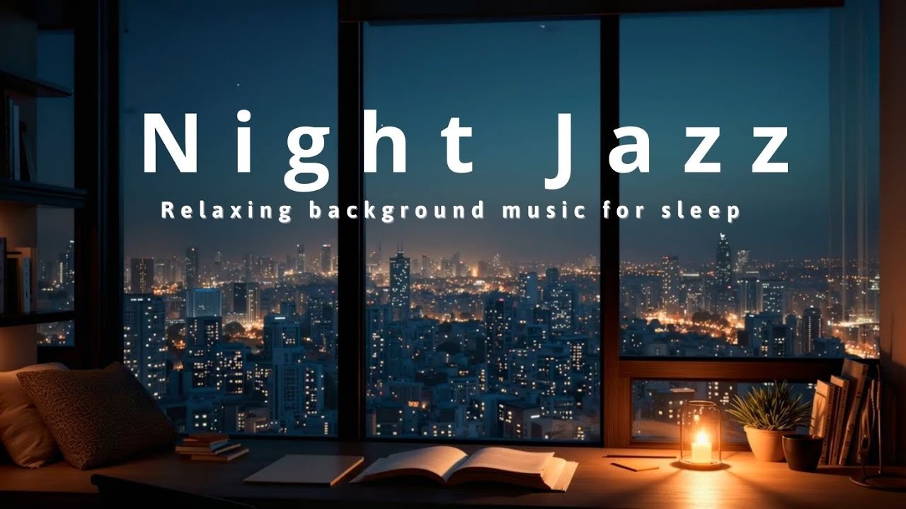Smooth Jazz Night City Views ~ Расслабляющая эмбиент музыка для сна и учебы