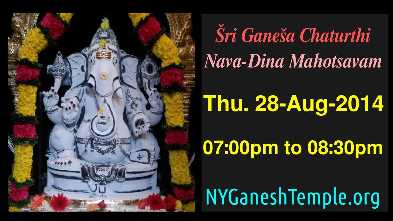 Šri Ganeša Chaturthi 28-Aug-2014 Thu 07:00pm to 08:45pm