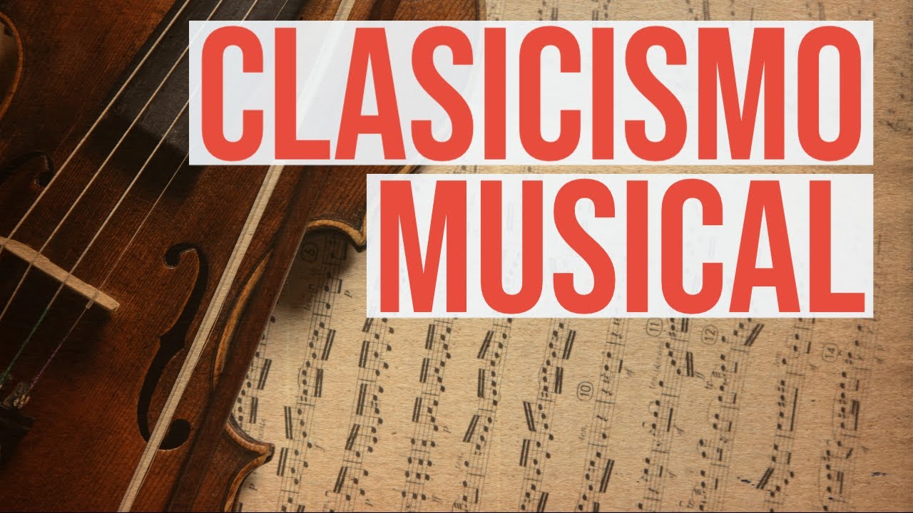 Clasicismo Musical - Historia de la M&uacute;sica 101