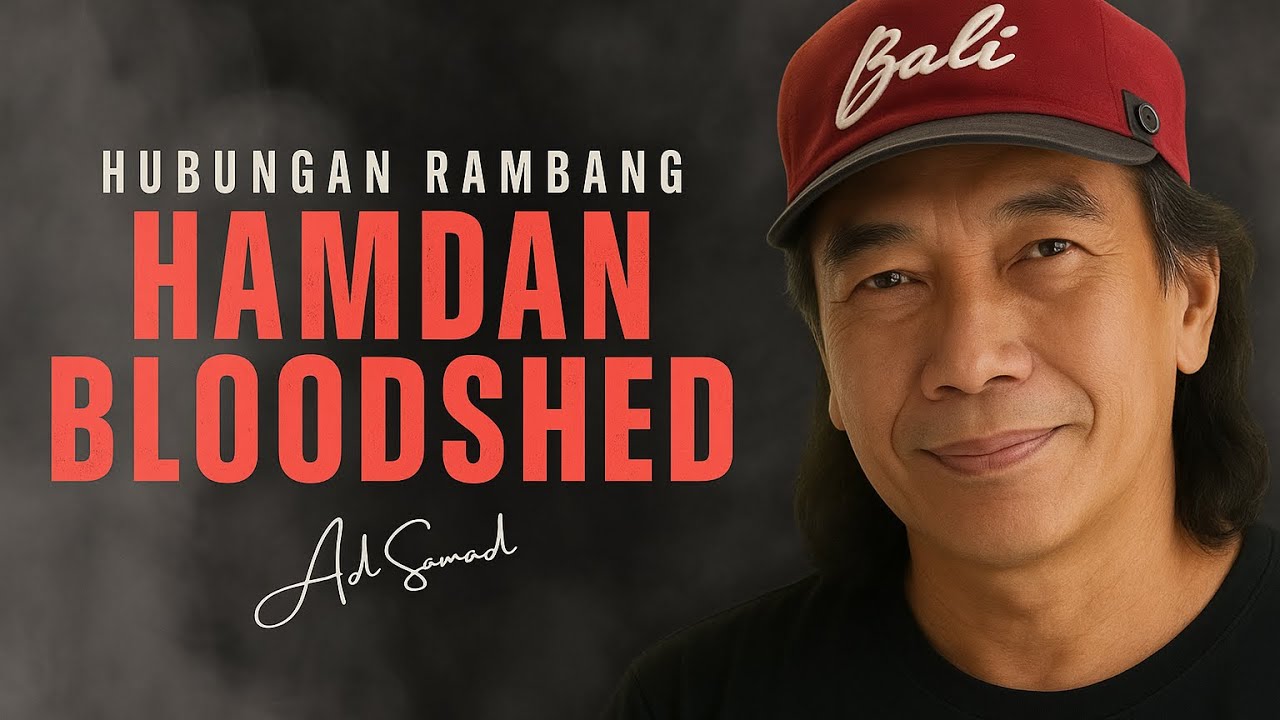 Hamdan Bloodshed | Hubungan Rambang Ad Samad Full Video