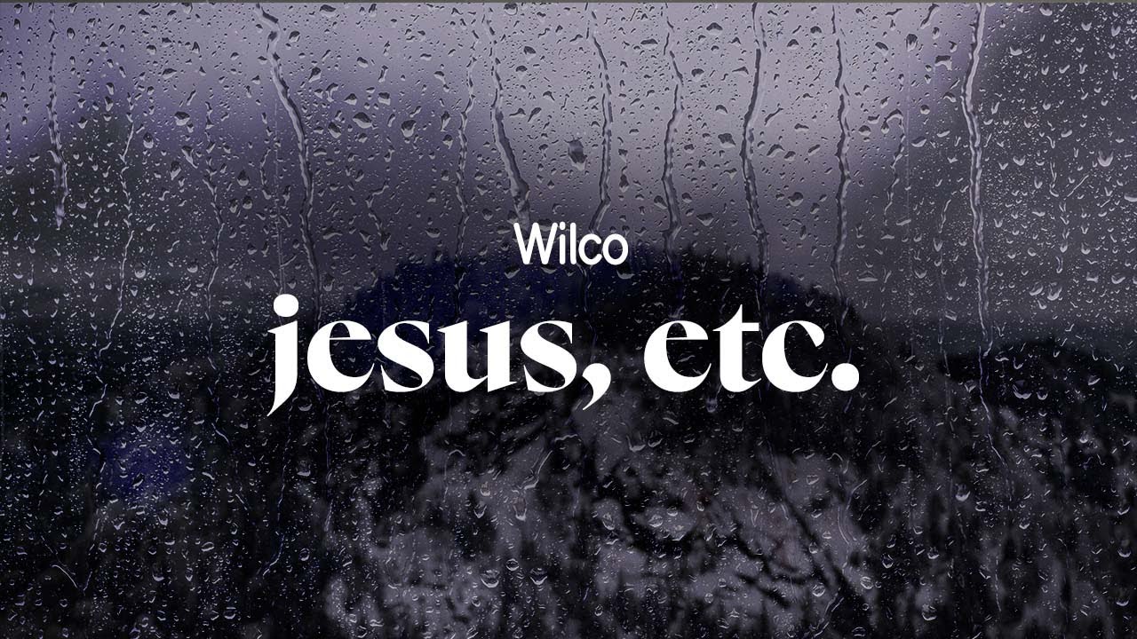 wilco - jesus, etc. (lyrics)