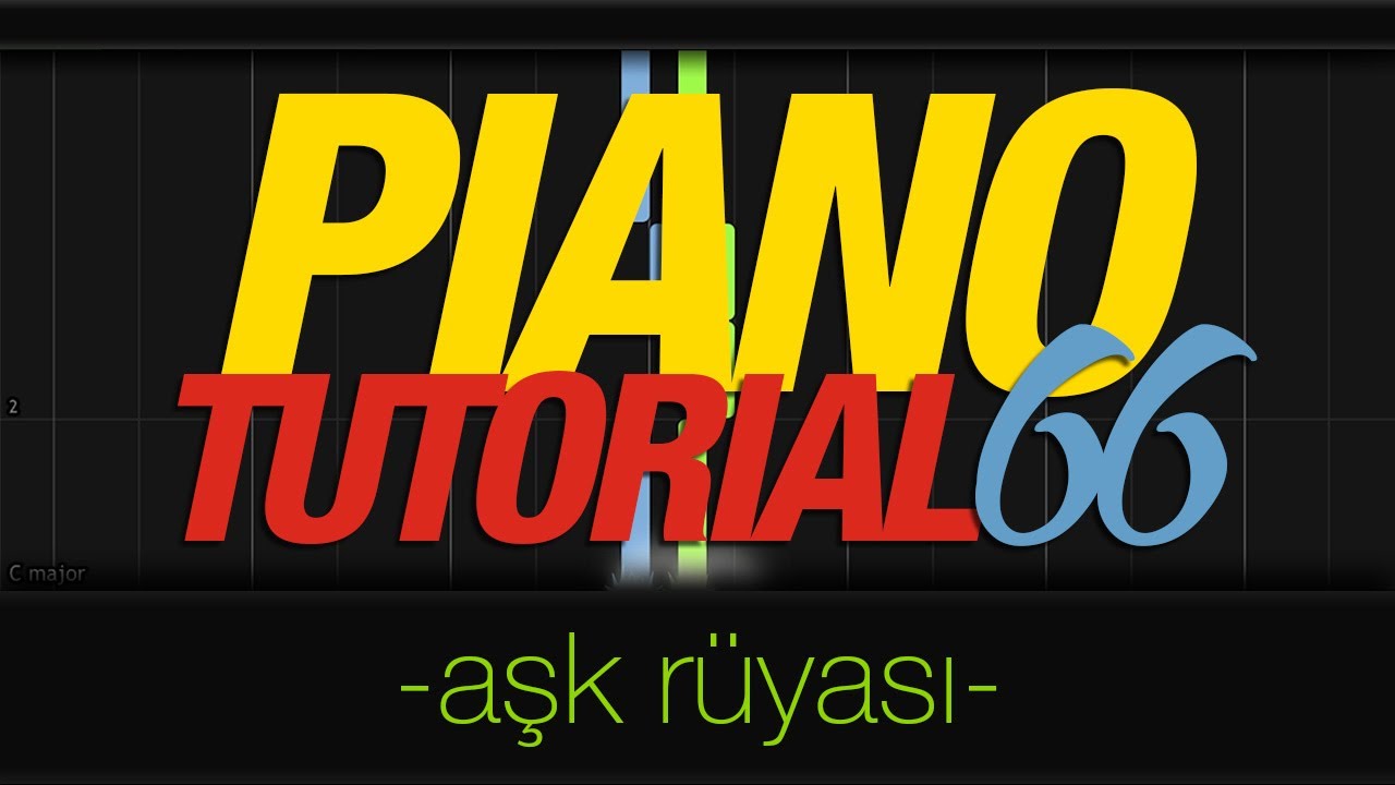 Piano Tutorial 66 - Aşk R&uuml;yası (80 bpm)