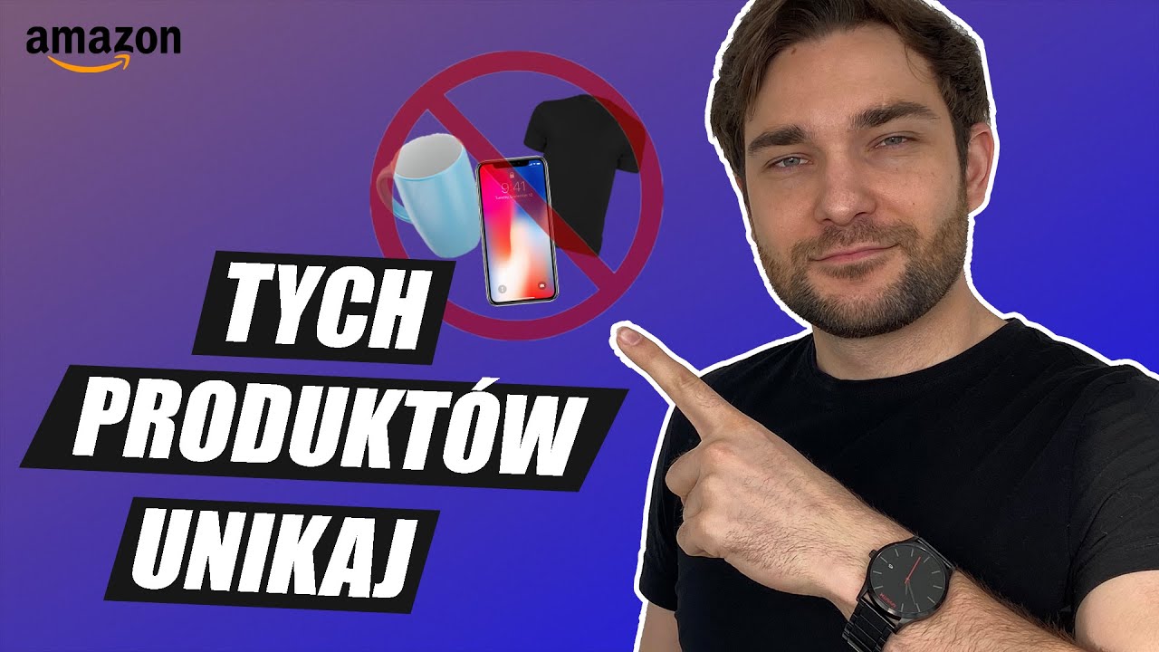 Amazon FBA - Jakich produktów powinieneś unikać
