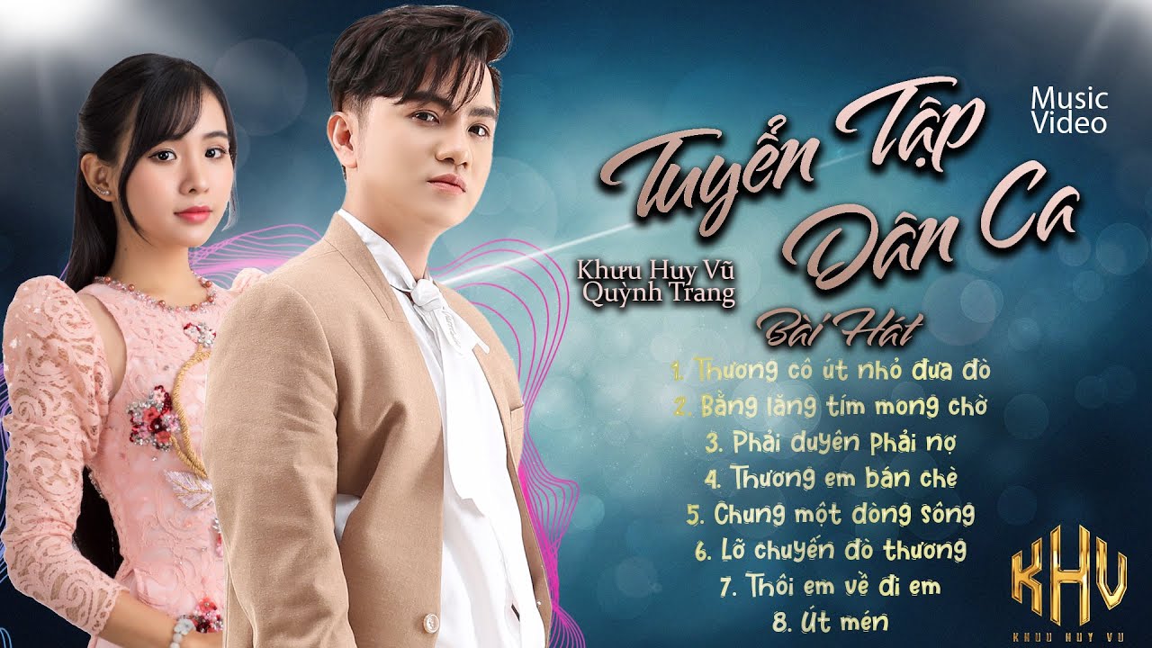 Khưu Huy Vũ Ft. Quỳnh Trang | Tuyển Tập Dân Ca | Thương cô út nhỏ đưa đò , thương em bán chè,...