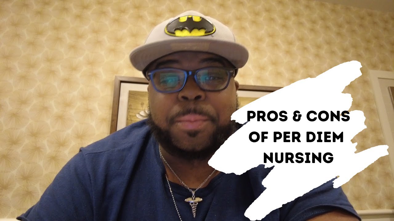 Pros And Cons Of Per Diem Nursing