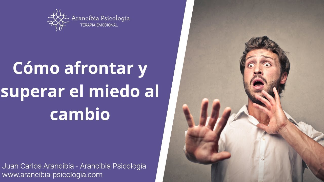 C&oacute;mo afrontar y superar el miedo al cambio