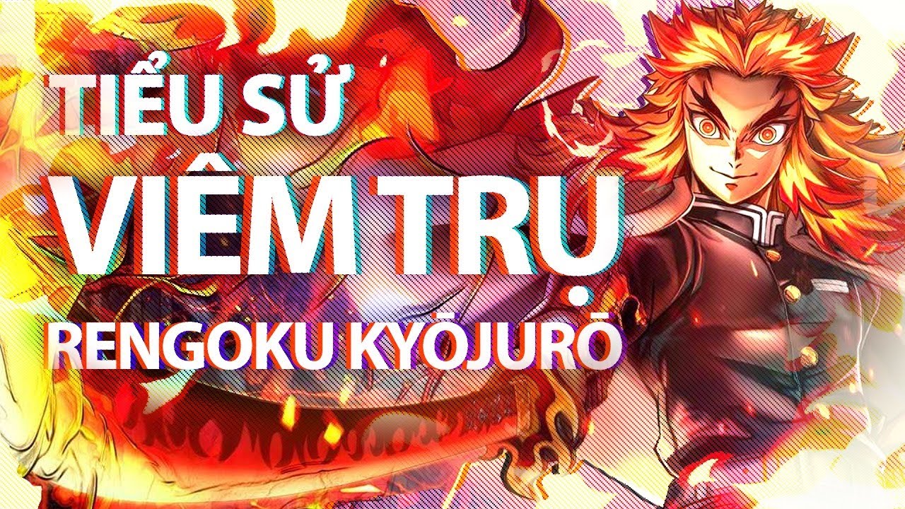 KIMETSU NO YAIBA | VIÊM TRỤ RENGOKU KYOJURO LÀ AI ? NGỌN LỬA CỦA TUỔI TRẺ