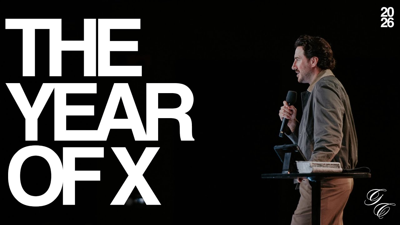 The Year of X | Pastor Drew Griffin | Generation Church | January 4th 2026 10:10 AM ET