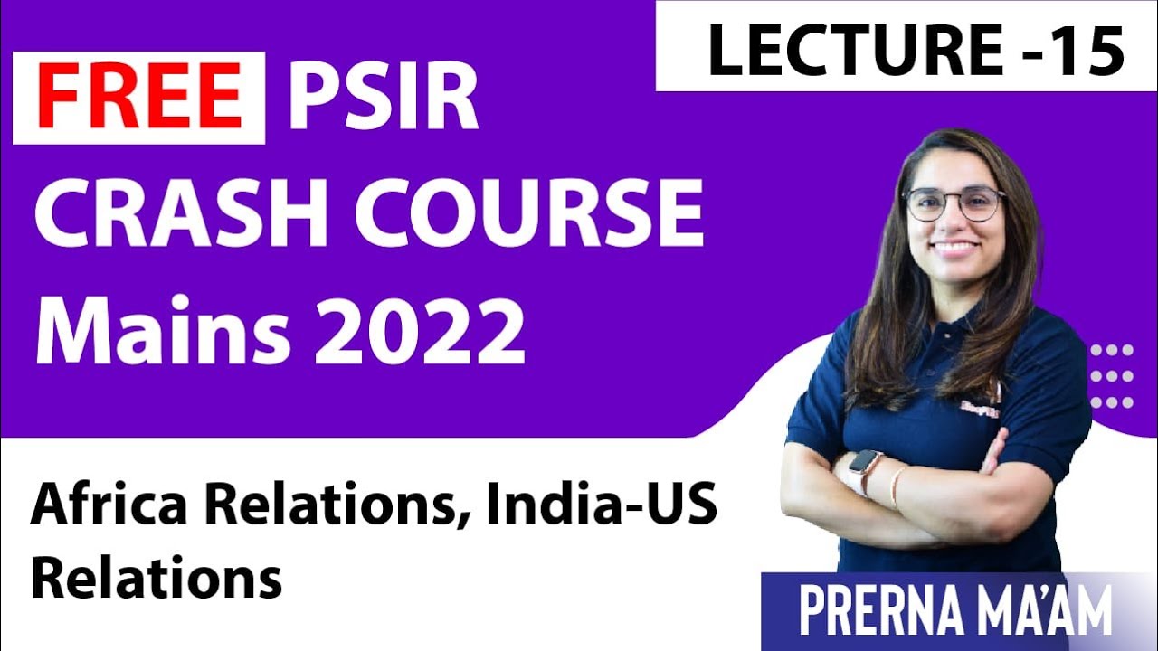 Free PSIR Crash Course For Mains 2022|| Lecture 15|| India-Africa Relations, India-US Relations