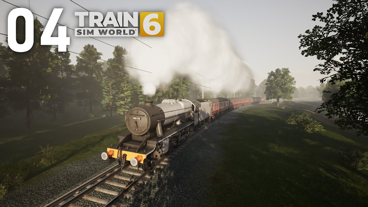 Train Sim World 6 - Part 4 - Steam Locomotives