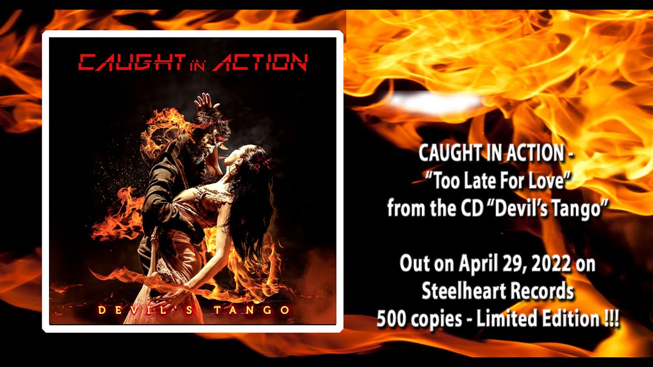 Caught In Action - Too Late For Love