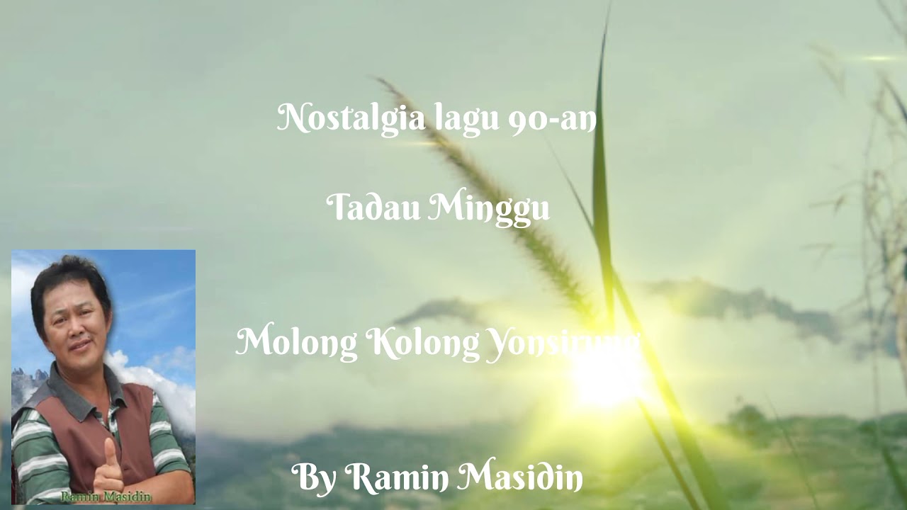 TADAU MINGGU & MOLONG KOLONG YONSIRUNG 90an BY Ramin Masidin