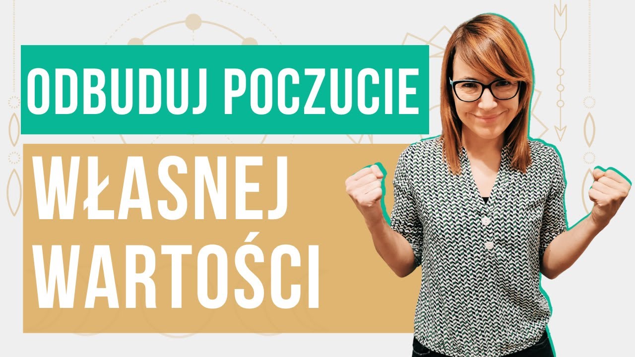 Odbuduj POCZUCIE własnej WARTOŚCI w 7 krokach! Ćwiczenie w środku.