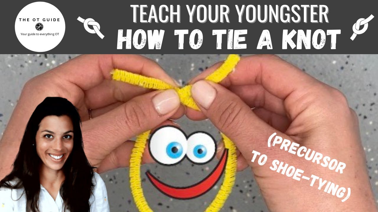 Teach Your Youngster How To Tie a Knot (Precursor To Shoe-Tying), Featuring 