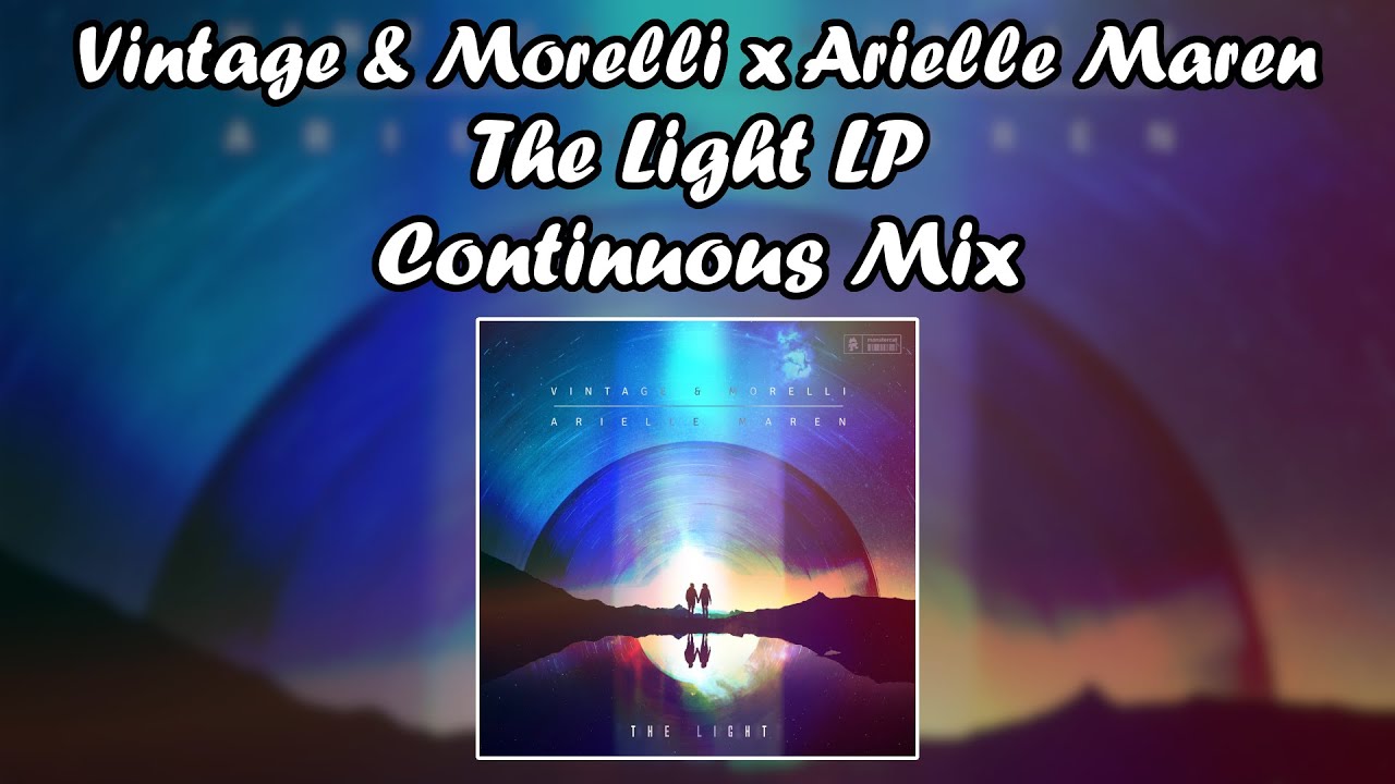 Vintage & Morelli x Arielle Maren - The Light Extended Continuous Mix (Full LP)