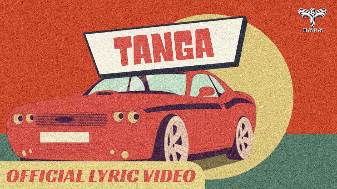 KAIA ‘TANGA’ Official Lyric Video